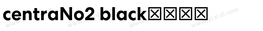 centraNo2 black字体转换
